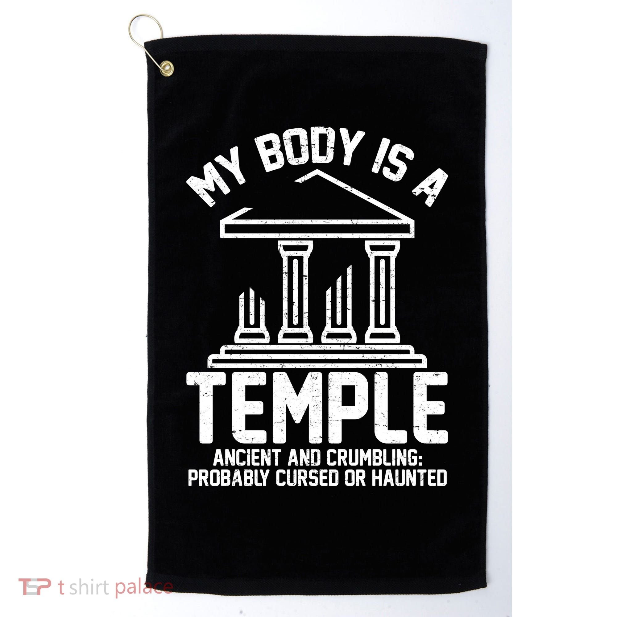 My Body Is A Temple Ancient Crumbling Probably Cursed Haunted Golf Towel