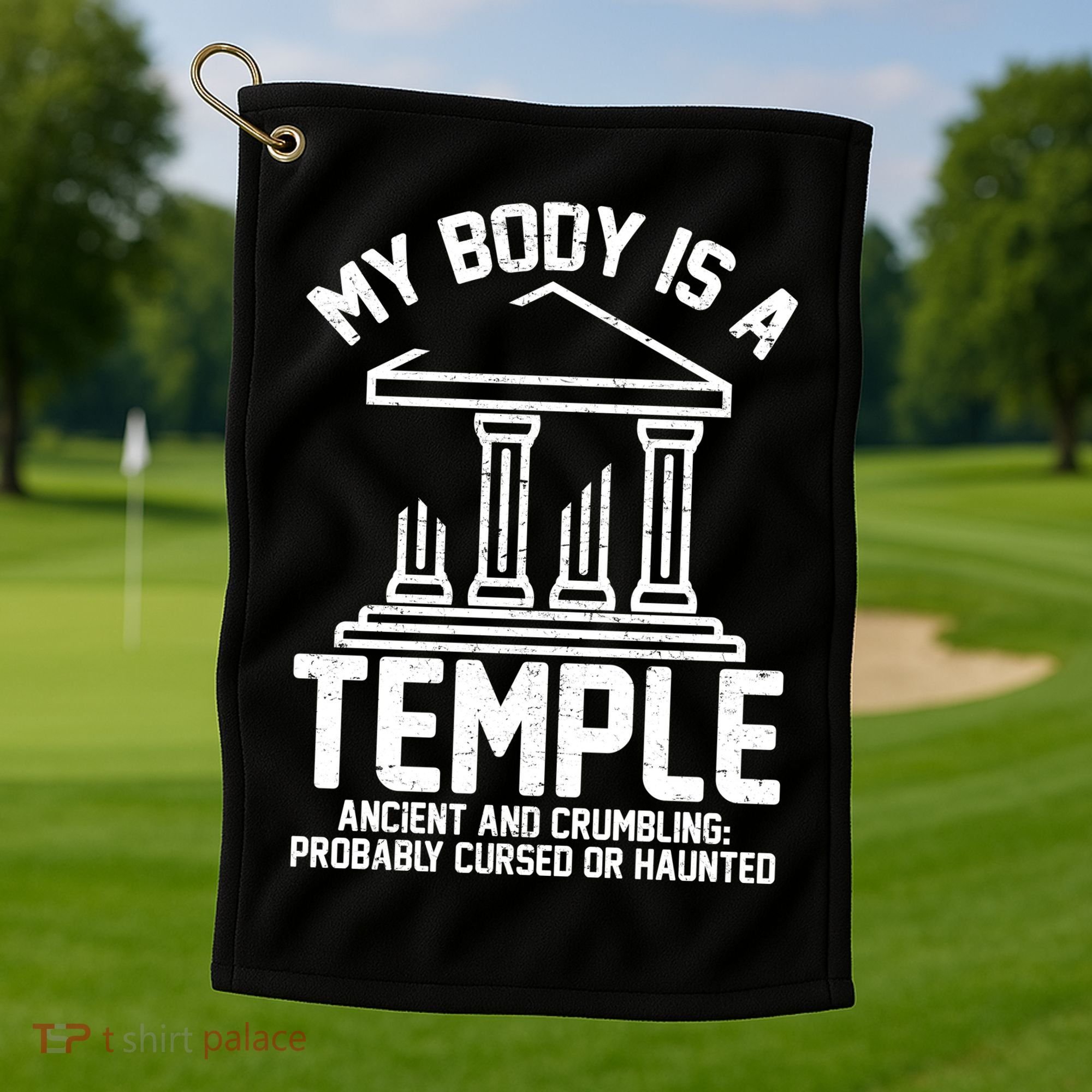 My Body Is A Temple Ancient Crumbling Probably Cursed Haunted Golf Towel