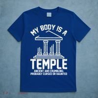 My Body Is A Temple Ancient Crumbling Probably Cursed Haunted T-Shirt thumb 5