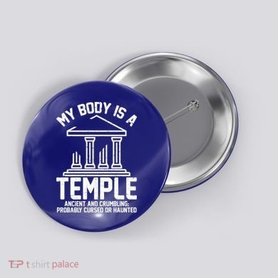 My Body Is A Temple Ancient Crumbling Probably Cursed Haunted Button