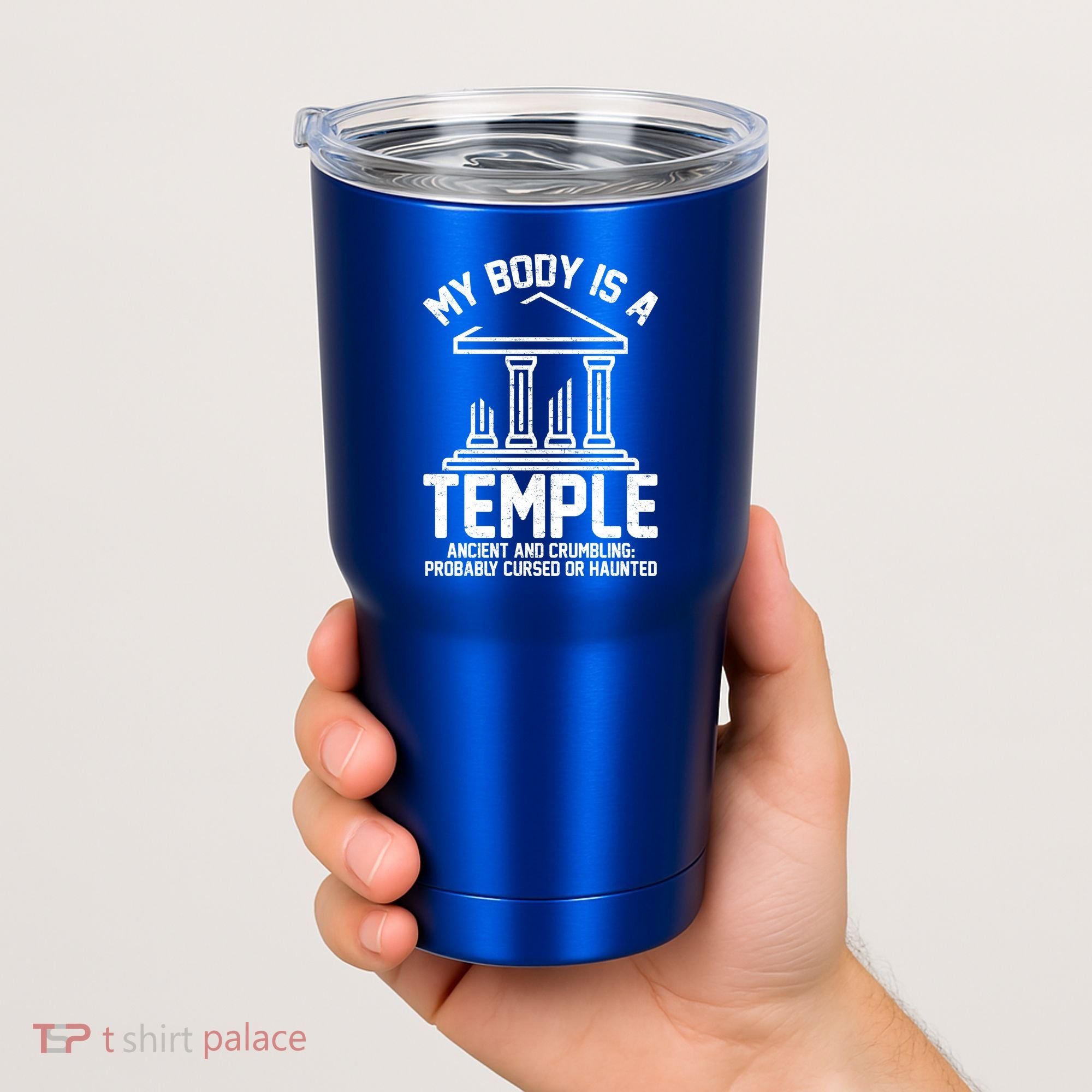 My Body Is A Temple Ancient Crumbling Probably Cursed Haunted Tumbler