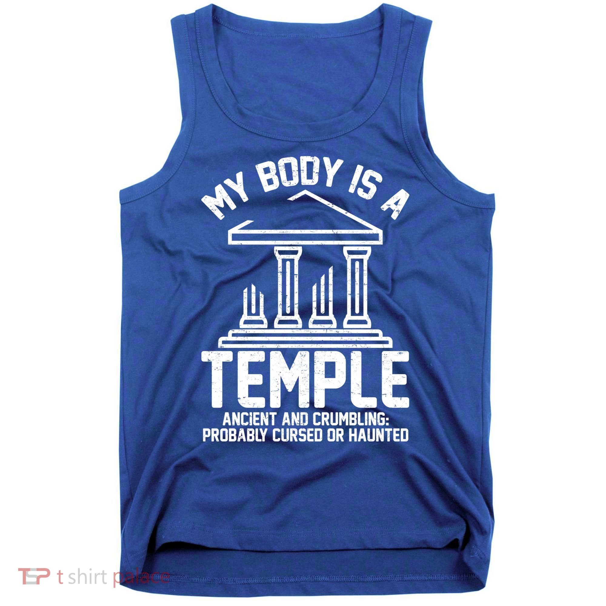 My Body Is A Temple Ancient Crumbling Probably Cursed Haunted Tank Top