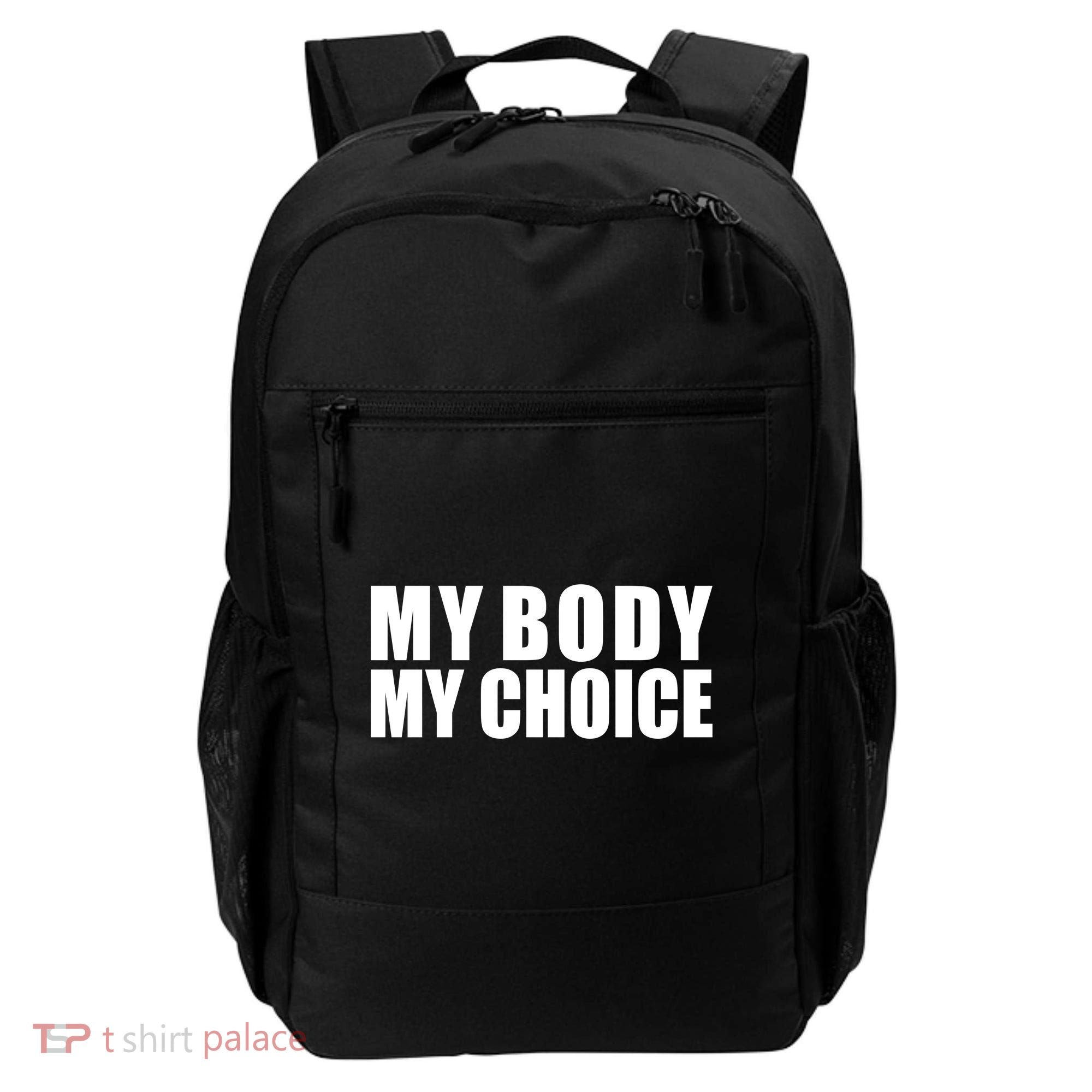 My Body My Choice Anti Donald Trump Backpack