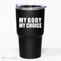 My Body My Choice Anti Donald Trump Tumbler thumb 0