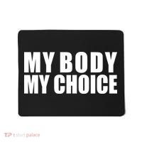 My Body My Choice Anti Donald Trump Mousepad thumb 0