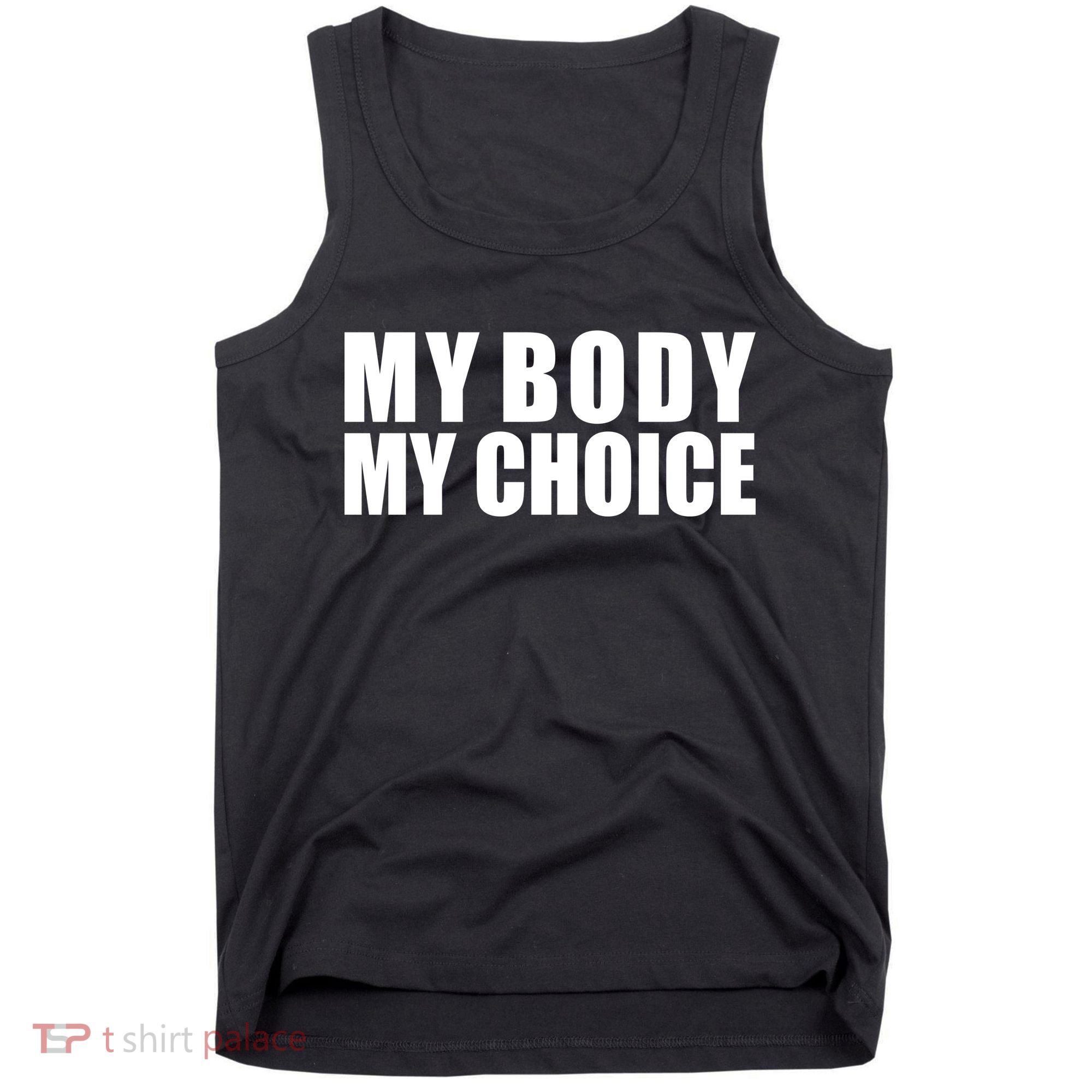 My Body My Choice Anti Donald Trump Tank Top