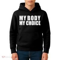 My Body My Choice Anti Donald Trump Kids Hoodie thumb 4
