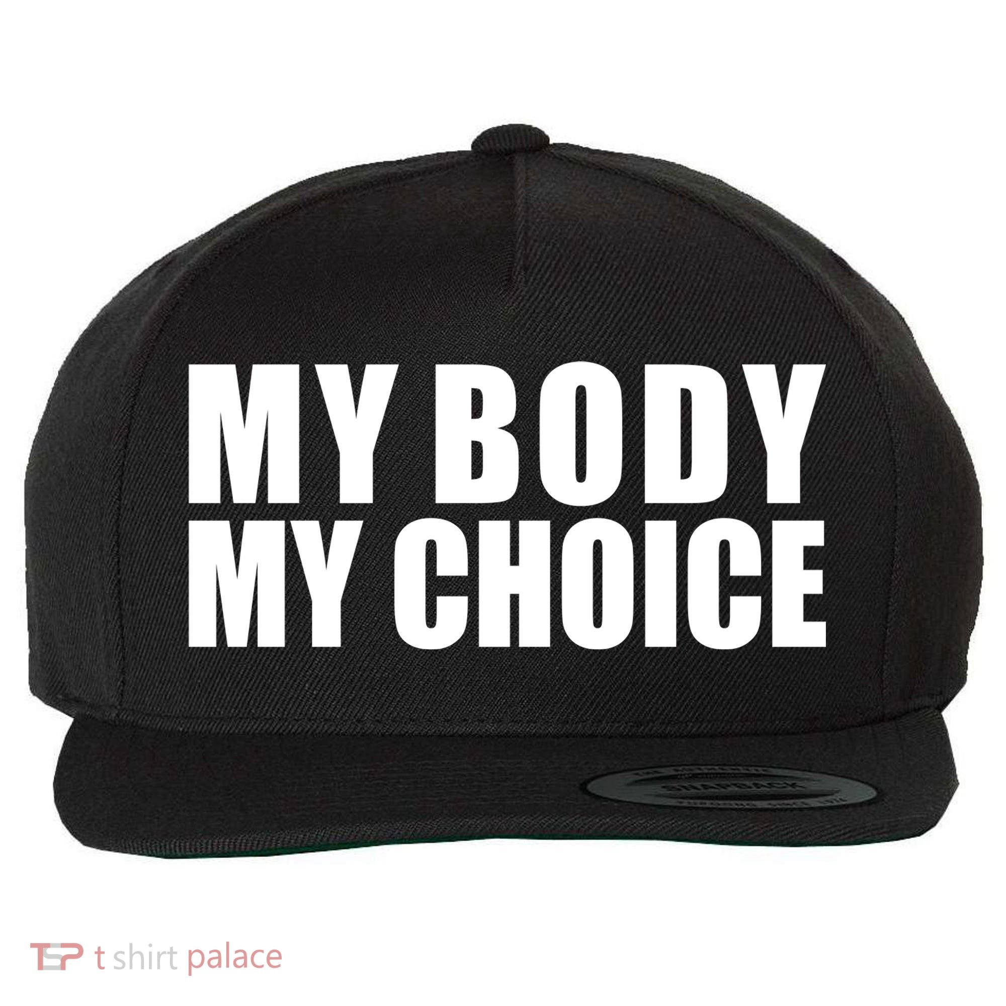 My Body My Choice Anti Donald Trump Wool Snapback Cap
