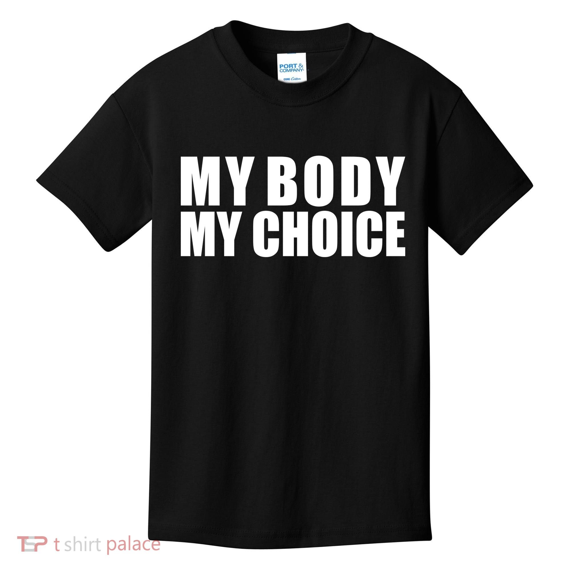My Body My Choice Anti Donald Trump Kids T-Shirt