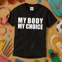 My Body My Choice Anti Donald Trump Kids T-Shirt thumb 3