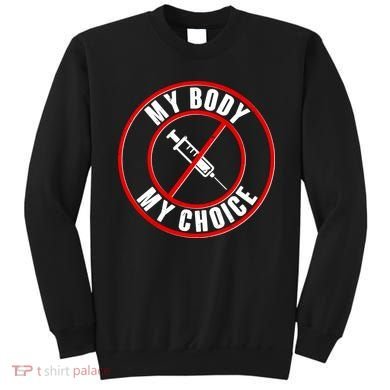 My Body My Choice Anti Vaccine Sweatshirt
