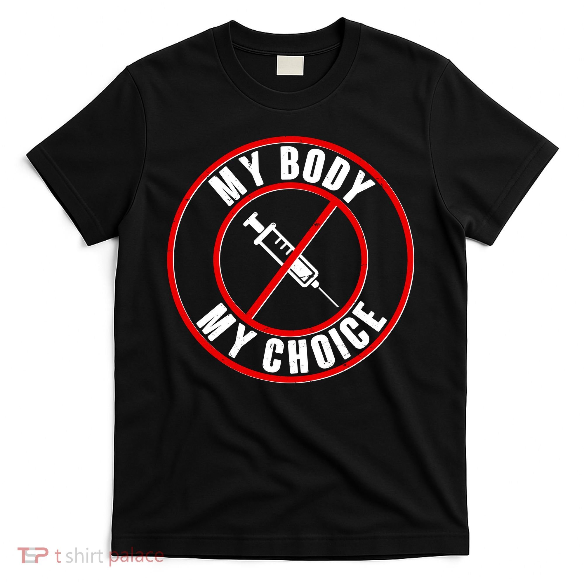 My Body My Choice Anti Vaccine T-Shirt
