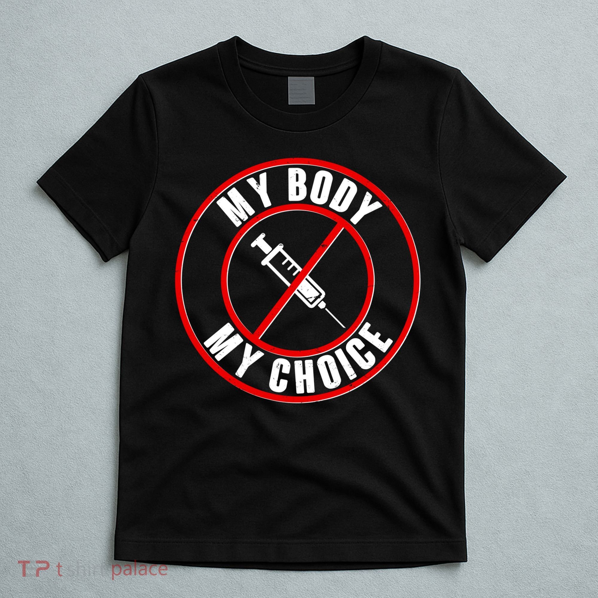 My Body My Choice Anti Vaccine T-Shirt