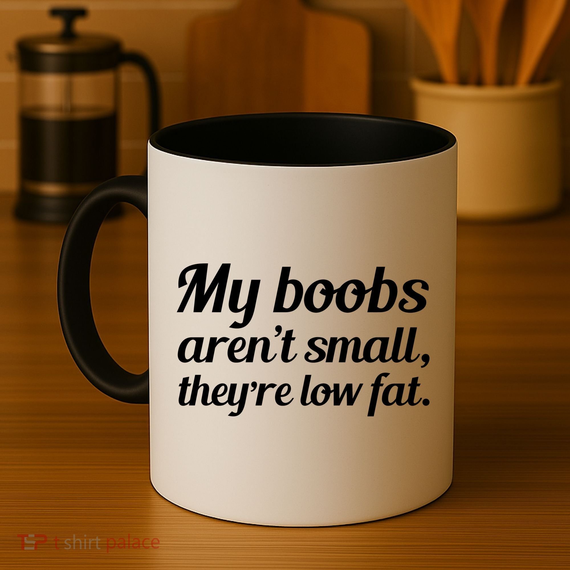 My Boobs Aren't Small They're Low Fat Coffee Mug