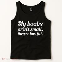 My Boobs Aren't Small They're Low Fat Tank Top thumb 2