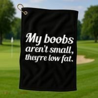 My Boobs Aren't Small They're Low Fat Golf Towel thumb 1