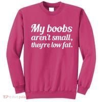 My Boobs Aren't Small They're Low Fat Sweatshirt thumb 0