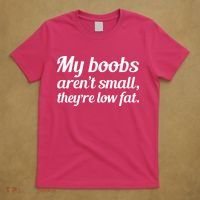 My Boobs Aren't Small They're Low Fat T-Shirt thumb 5