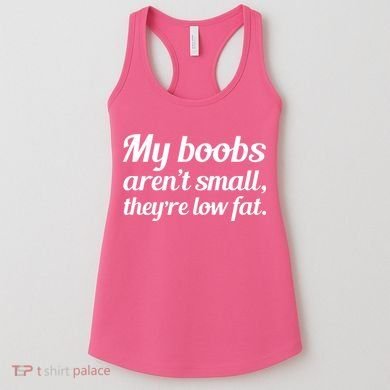My Boobs Aren't Small They're Low Fat Women's Tank Top