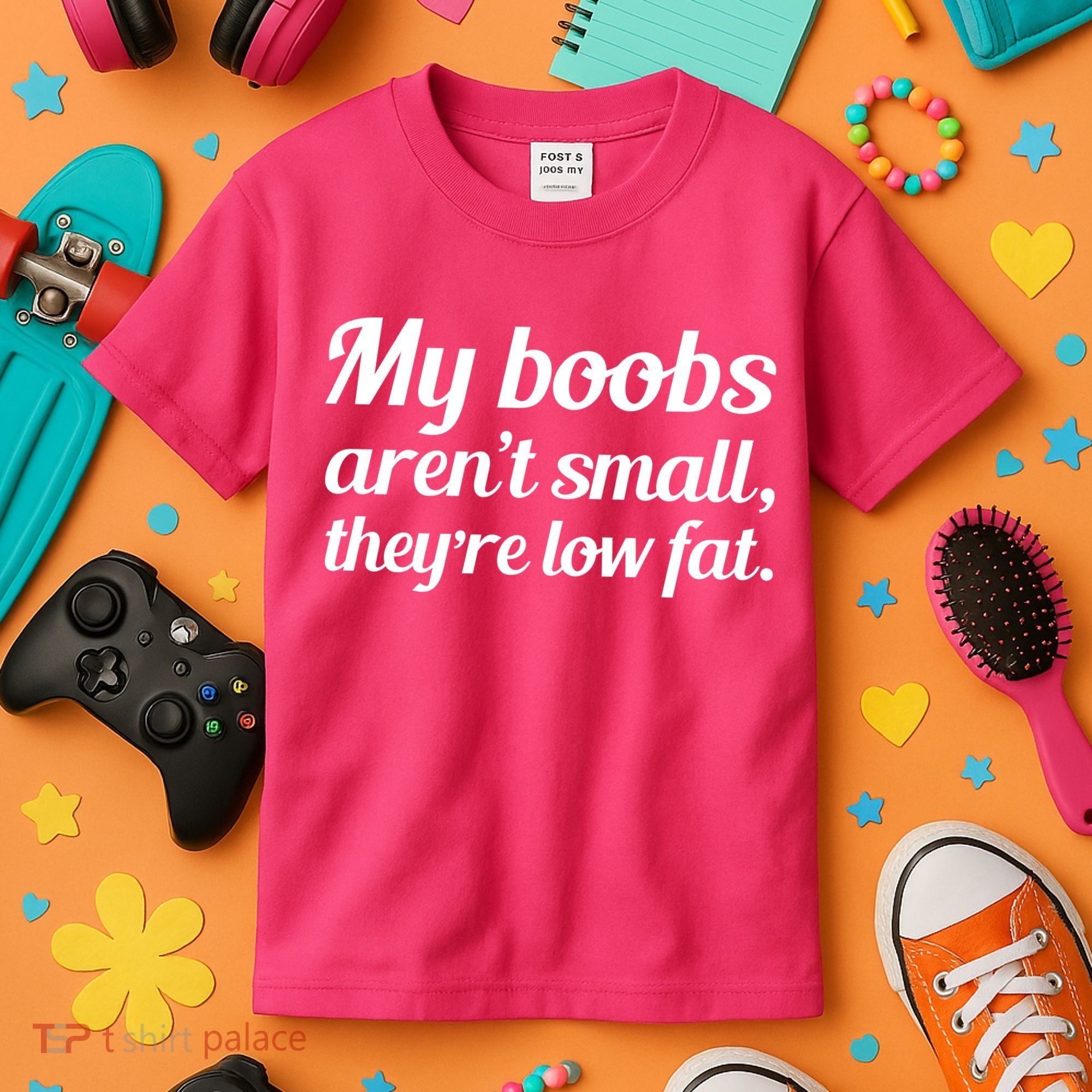 My Boobs Aren't Small They're Low Fat Kids T-Shirt