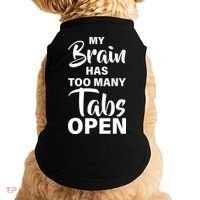 My brain has too many tabs open Doggie Tank thumb 0