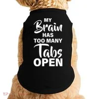 My brain has too many tabs open Doggie Tank thumb 0