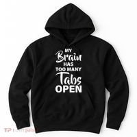 My brain has too many tabs open Hoodie thumb 0