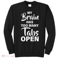 My brain has too many tabs open Sweatshirt thumb 0