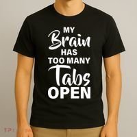 My brain has too many tabs open T-Shirt thumb 3