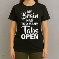 My brain has too many tabs open T-Shirt thumb 4