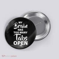 My brain has too many tabs open Button thumb 0
