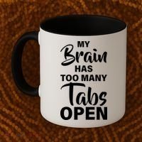My brain has too many tabs open Coffee Mug thumb 2