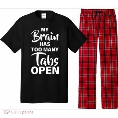 My brain has too many tabs open Pajama Set
