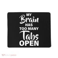 My brain has too many tabs open Mousepad thumb 0