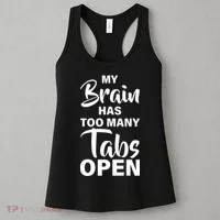 My brain has too many tabs open Women's Tank Top thumb 3
