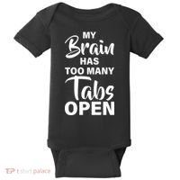 My brain has too many tabs open Baby Bodysuit thumb 0
