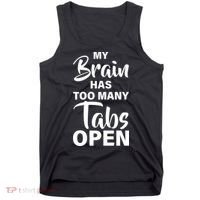 My brain has too many tabs open Tank Top thumb 0