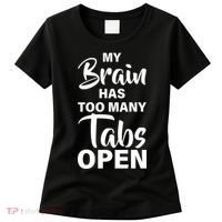 My brain has too many tabs open Women's T-Shirt thumb 0