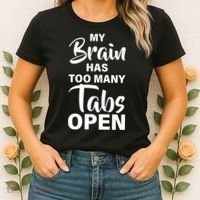 My brain has too many tabs open Women's T-Shirt thumb 2