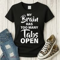 My brain has too many tabs open Women's T-Shirt thumb 3