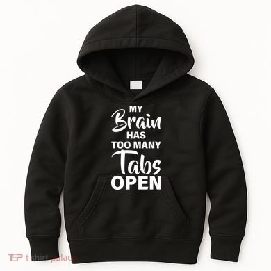 My brain has too many tabs open Kids Hoodie