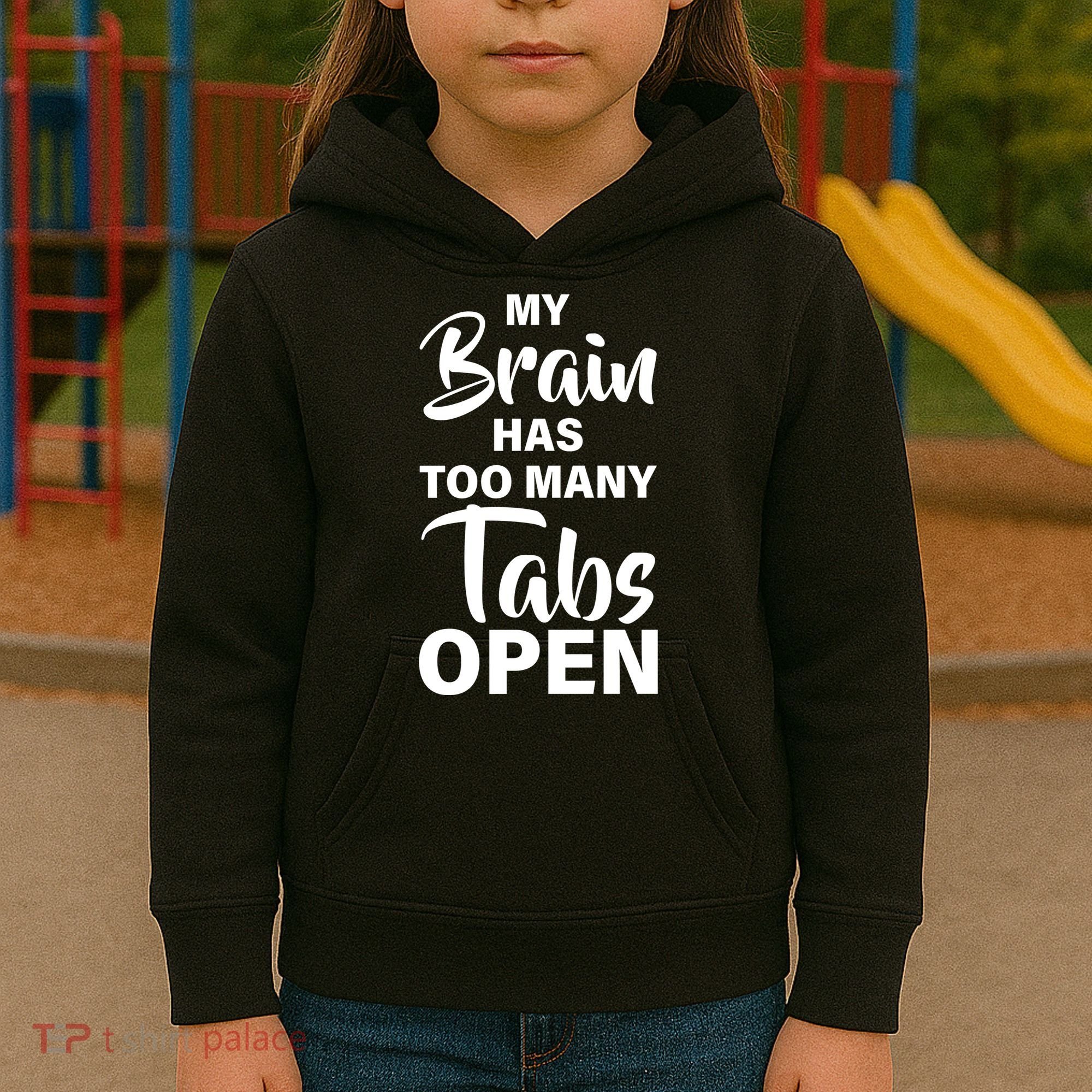 My brain has too many tabs open Kids Hoodie