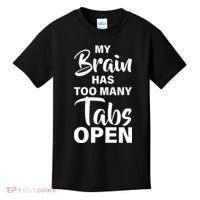 My brain has too many tabs open Kids T-Shirt thumb 0