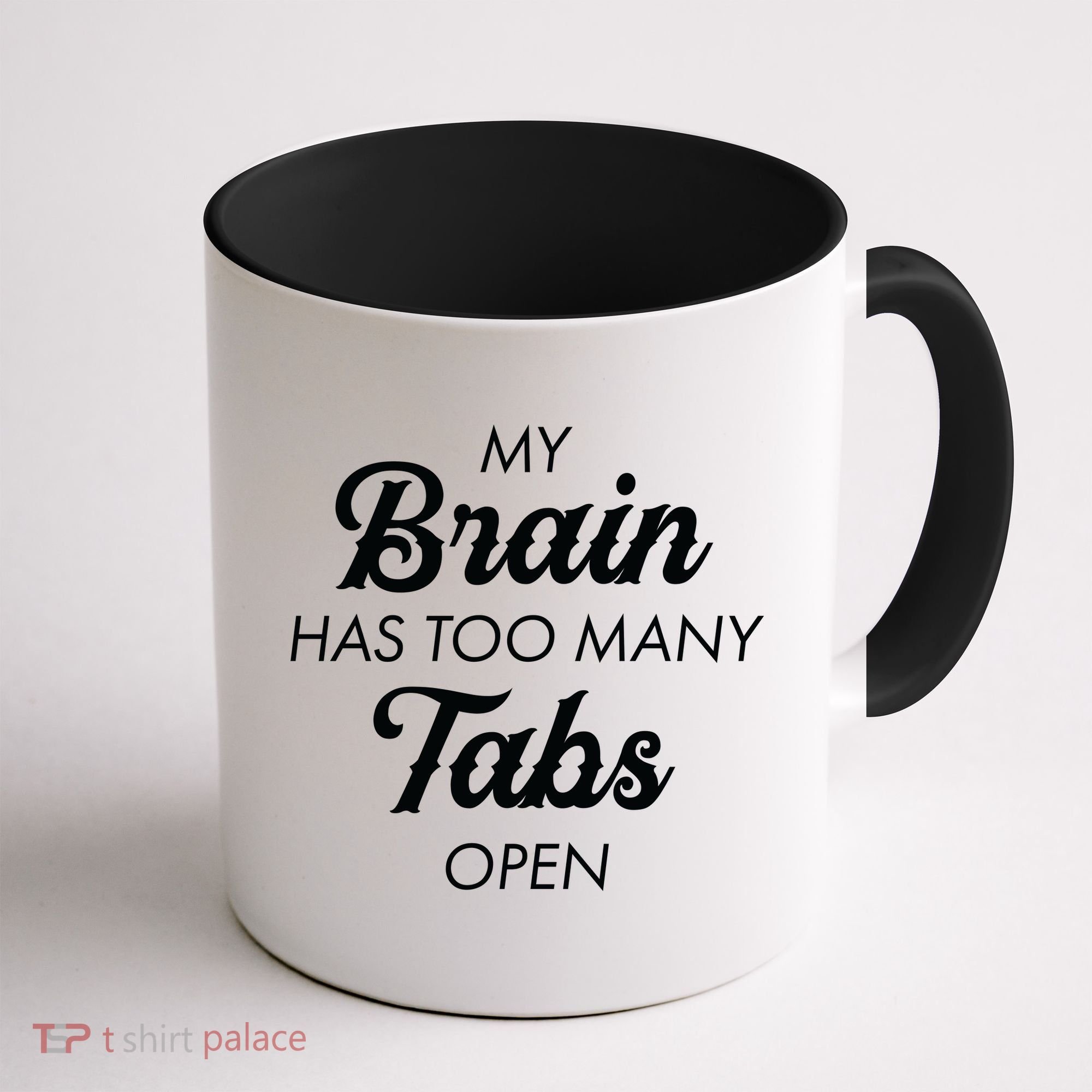 My Brain Has Too Many Tabs Open Funny Nerd Coffee Mug