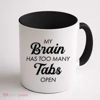 My Brain Has Too Many Tabs Open Funny Nerd Coffee Mug thumb 1