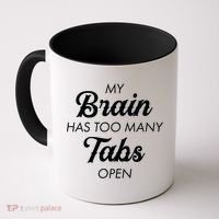 My Brain Has Too Many Tabs Open Funny Nerd Coffee Mug thumb 0