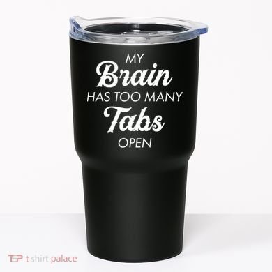 My Brain Has Too Many Tabs Open Funny Nerd Tumbler