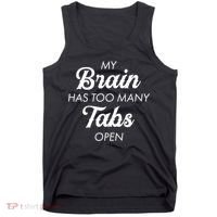 My Brain Has Too Many Tabs Open Funny Nerd Tank Top thumb 0