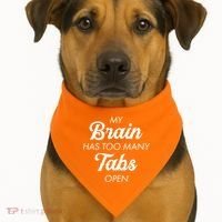 My Brain Has Too Many Tabs Open Funny Nerd USA-Made Doggie Bandana thumb 1