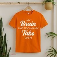 My Brain Has Too Many Tabs Open Funny Nerd T-Shirt thumb 2